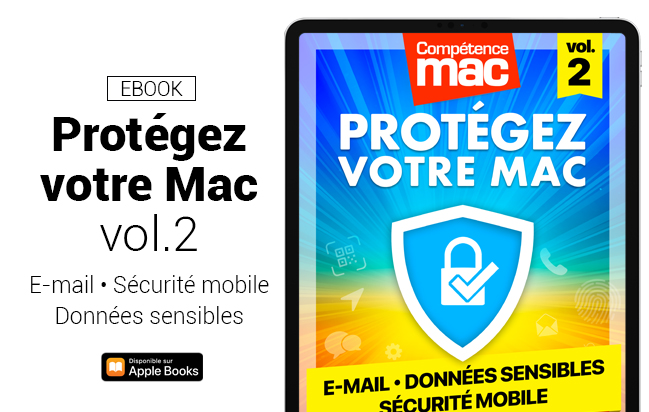 Compétence Mac • Protégez votre Mac - Volume 2 (ebook) Compétence Mac • Protégez votre Mac - Volume 2 (ebook)
