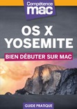Compétence Mac • OS X Yosemite – Bien débuter sur Mac (ebook) Compétence Mac • OS X Yosemite – Bien débuter sur Mac (ebook)